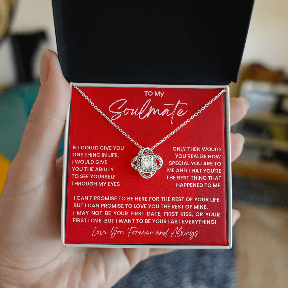 To my soulmate, I want to be your last everything!