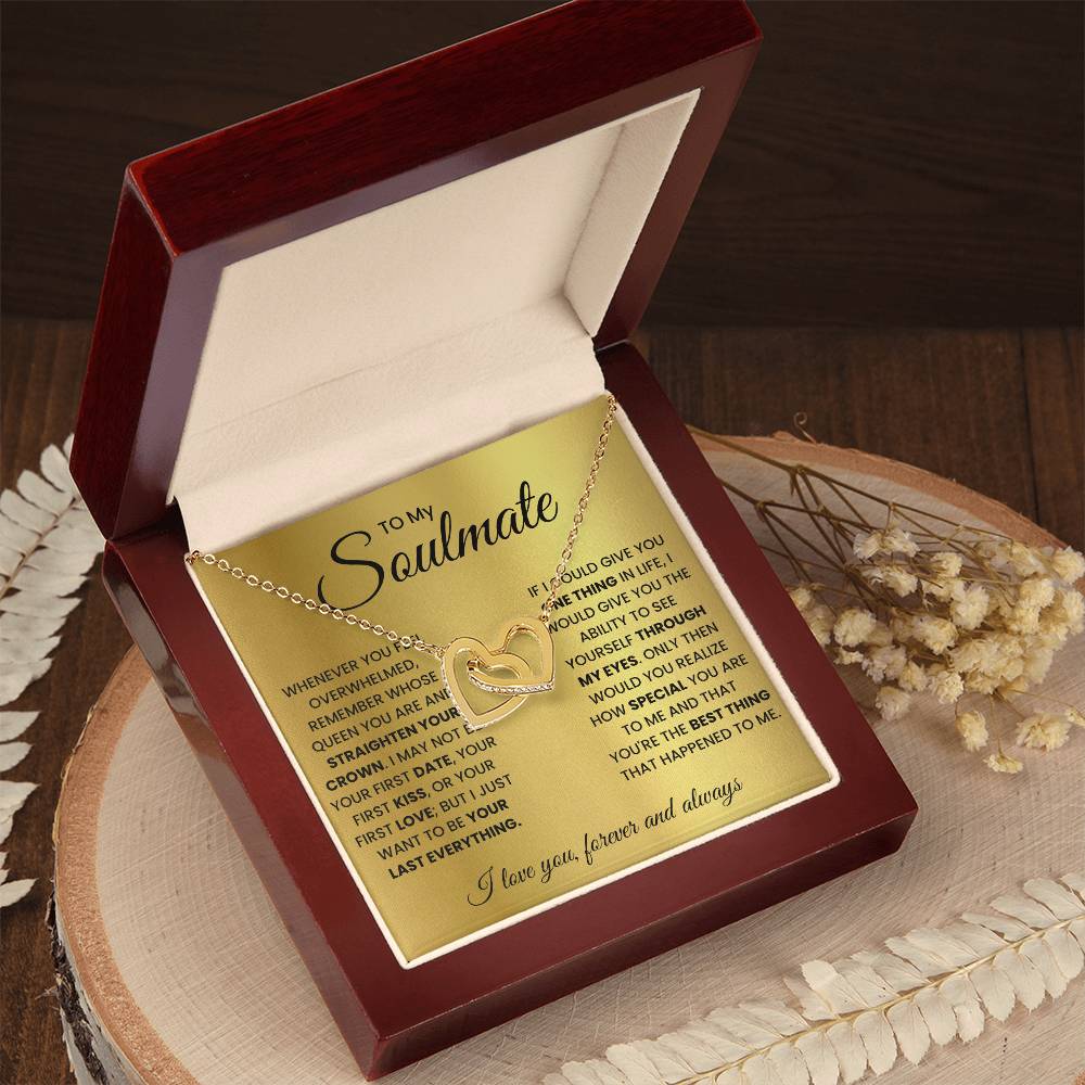 To my soulmate, remember whose queen you are and straighten your crown