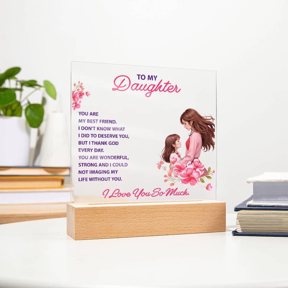 Keepsake Acrylic Bundle - To my daughter, you are my best friend